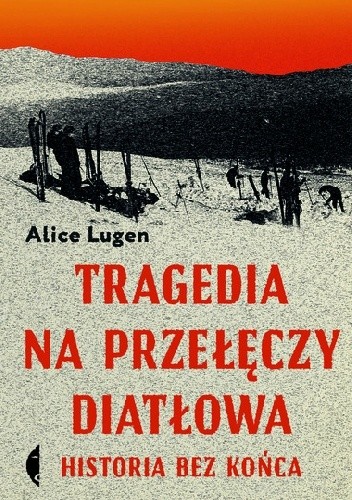 Tragedia na Przełęczy Diatłowa. Historia bez końca