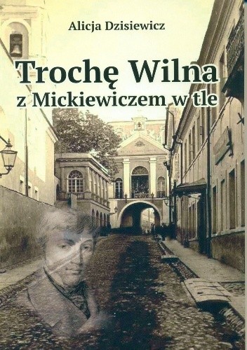 Trochę Wilna z Mickiewiczem w tle