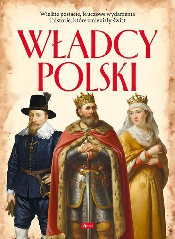 Władcy Polski. Polscy mistrzowie i bohaterowie