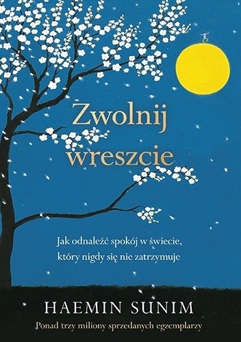 Zwolnij wreszcie. Jak odnaleźć spokój w świecie, który nigdy się nie zatrzymuje