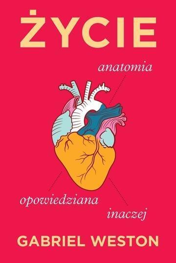 Okładka: Życie. Anatomia opowiedziana inaczej