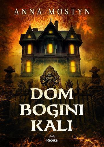 Dom bogini Kali. Mroczne rytuały