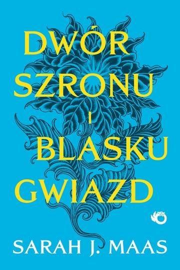 Okładka: Dwór szronu i blasku gwiazd. Dwór cierni i róż. Tom 4 wyd. 2026