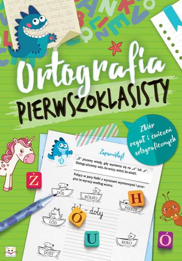 Ortografia pierwszoklasisty zbiór reguł i ćwiczeń ortograficznych