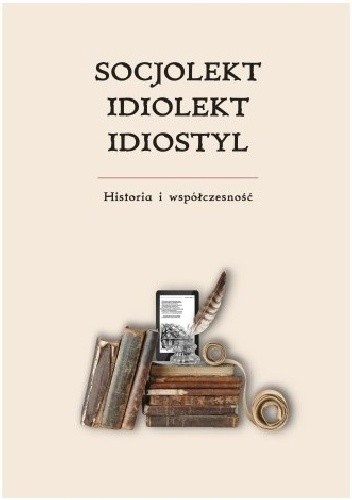 Socjolekt, idiolekt, idiostyl. Historia i współczesność