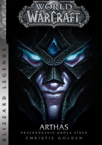 World of Warcraft: Arthas. Przebudzenie Króla Lisza