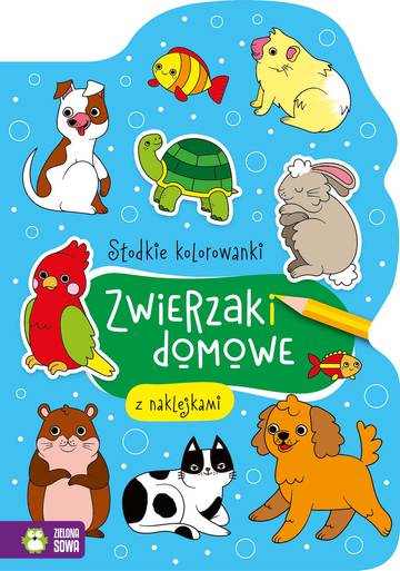 Zwierzaki domowe. Słodkie kolorowanki
