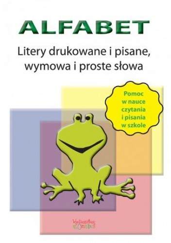 Alfabet. Litery drukowane, pisane, wymowa i proste słowa