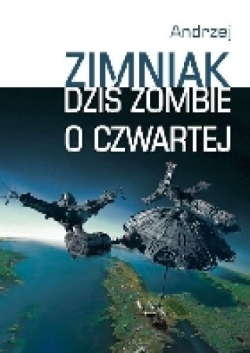 Dziś zombie o czwartej. Dzieła 4