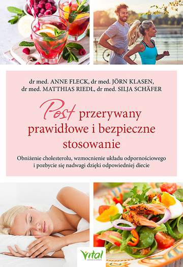 Post przerywany prawidłowe i bezpieczne stosowanie. Obniżenie cholesterolu, wzmocnienie układu odpornościowego i pozbycie się nadwagi dzięki odpowiedniej diecie