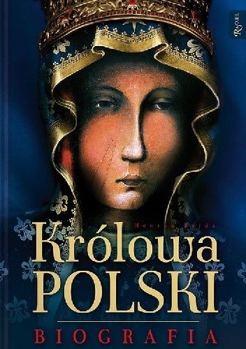 Królowa Polski. Biografia