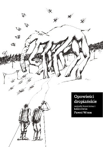 Opowieści dropiańskie. Najazdy kosmitów i księżycówka.