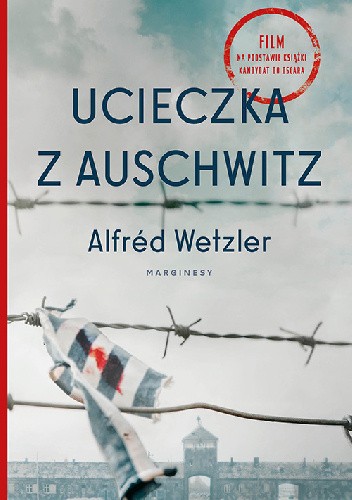 Ucieczka z Auschwitz. Historia protokołu z Auschwitz