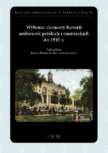 Wybrane elementy historii uzdrowisk polskich i niemieckich do 1945 r.