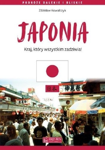 Japonia. Kraj który wszystkim zadziwia