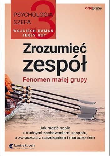 Psychologia szefa 3. Zrozumieć zespół. Fenomen małej grupy