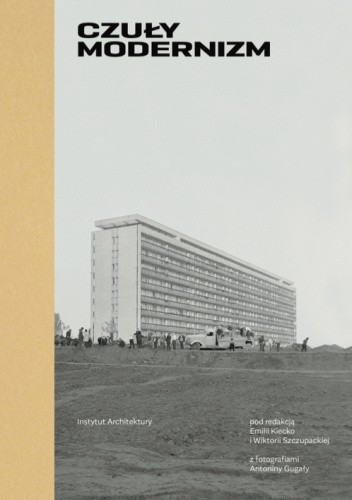 Czuły modernizm. Społeczna historia Mistera Warszawy. 50 lat razem