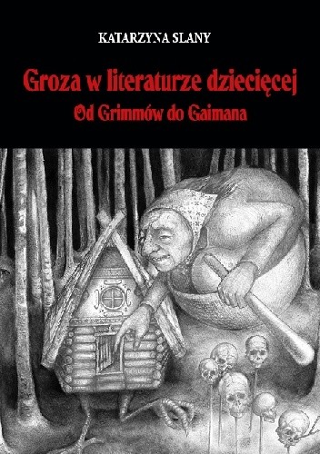 Groza w literaturze dziecięcej. Od Grimmów do Gaimana