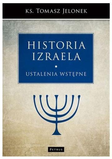 Ustalenia wstępne. Historia Izraela. Tom 1
