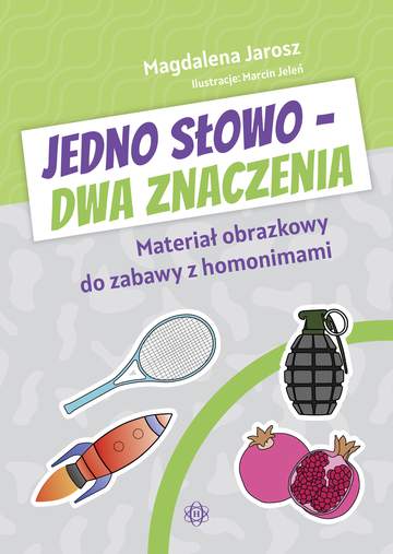 Jedno słowo – dwa znaczenia. Materiał obrazkowy do zabawy z homonimami