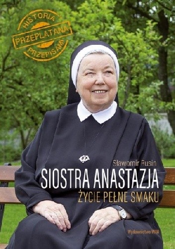Siostra Anastazja Życie pełne smaku