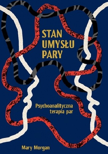 Stan umysłu pary. Psychoanalityczna terapia par