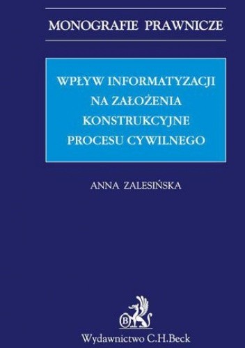 Wpływ informatyzacji na założenia konstrukcyjne procesu cywilnego