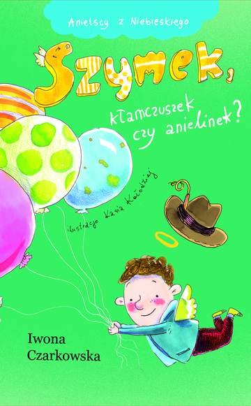 Szymek kłamczuszek czy anielinek