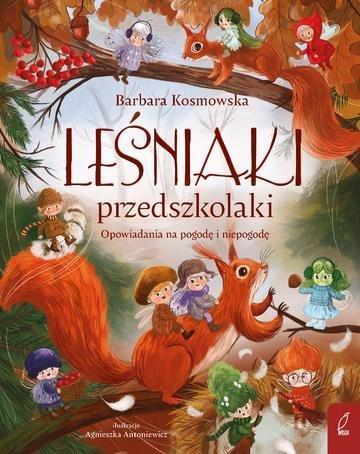Okładka: Leśniaki przedszkolaki. Opowiadania na pogodę i niepogodę