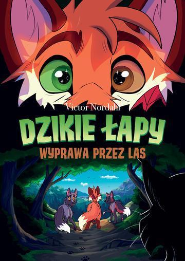 Wyprawa przez las. Dzikie łapy. Tom 2