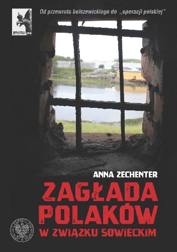 Zagłada Polaków w Związku Sowieckim. Od przewrotu bolszewickiego do ?operacji polskiej?