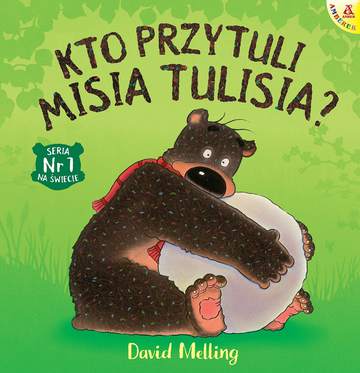 Kto przytuli Misia Tulisia? wyd. 3