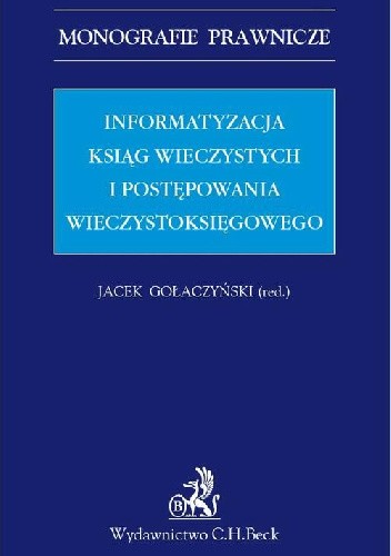 Informatyzacja ksiąg wieczystych i postępowania wieczystoksięgowego