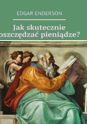 Jak skutecznie oszczędzać pieniądze?