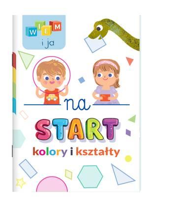 Kolory i kształty. Wiem i ja! Na start…