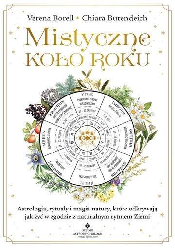Okładka: Mistyczne Koło Roku. Astrologia, rytuały i magia natury, które odkrywają jak żyć w zgodzie z naturalnym rytmem Ziemi