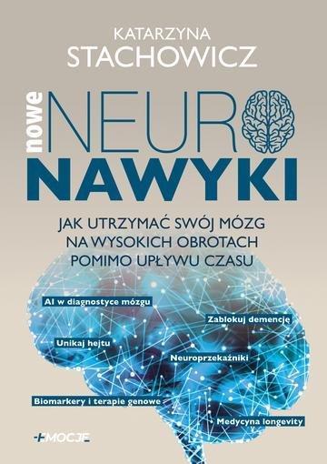 Okładka: Nowe neuronawyki. Jak utrzymać swój mózg na wysokich obrotach pomimo upływu czasu