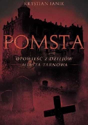 Pomsta - opowieść z dziejów miasta Tarnowa