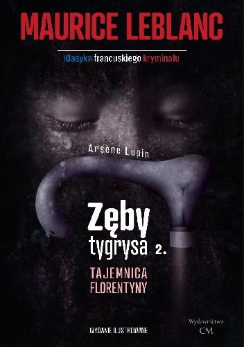 Arsene Lupin. Zęby tygrysa. Część 2. Tajemnica Florentyny