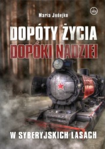 Dopóty życia, dopóki nadziei: w syberyjskich lasach