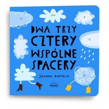 Dwa, trzy, cztery. Wspólne spacery