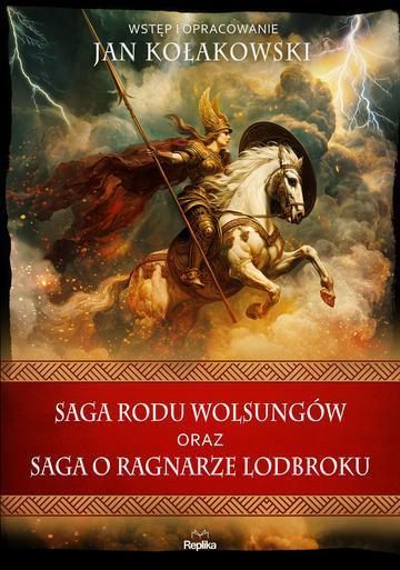 Saga rodu Wolsungów oraz Saga o Ragnarze Lodbroku. Wierzenia i zwyczaje