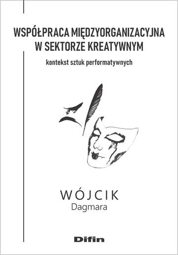 Współpraca międzyorganizacyjna w sektorze kreatywnym. Kontekst sztuk performatywnych
