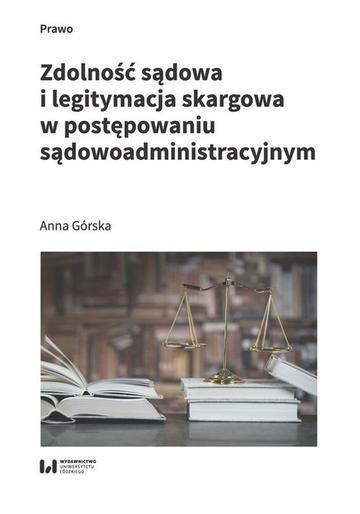 Okładka: Zdolność sądowa i legitymacja skargowa w postępowaniu sądowoadministracyjnym