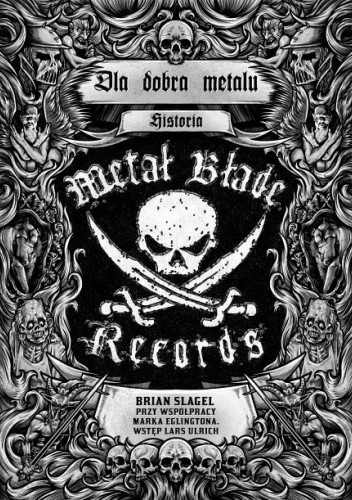 Dla dobra metalu. Historia Metal Blade Records