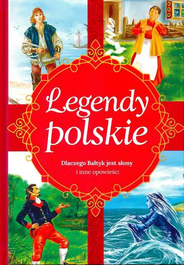 Dlaczego bałtyk jest słony i inne opowieści legendy polskie