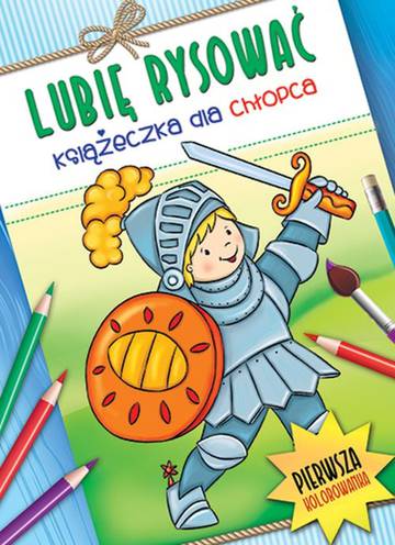 Lubię rysować książeczka dla chłopca