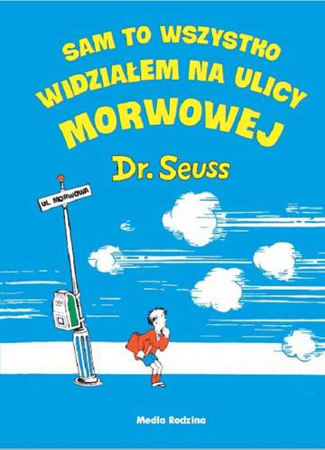 Sam to wszystko widziałem na ulicy morwowej