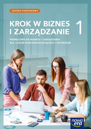 Nowe Biznes i zarządzanie KROK W BIZNES I ZARZĄDZANIE podręcznik 1 liceum i technikum zakres podstawowy