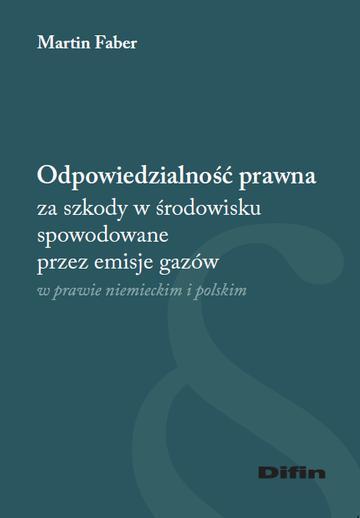 Odpowiedzialność prawna za szkody w środowisku spowodowane przez emisje gazów w prawie niemieckim i polskim